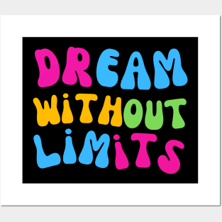 Dream Without Limits Posters and Art